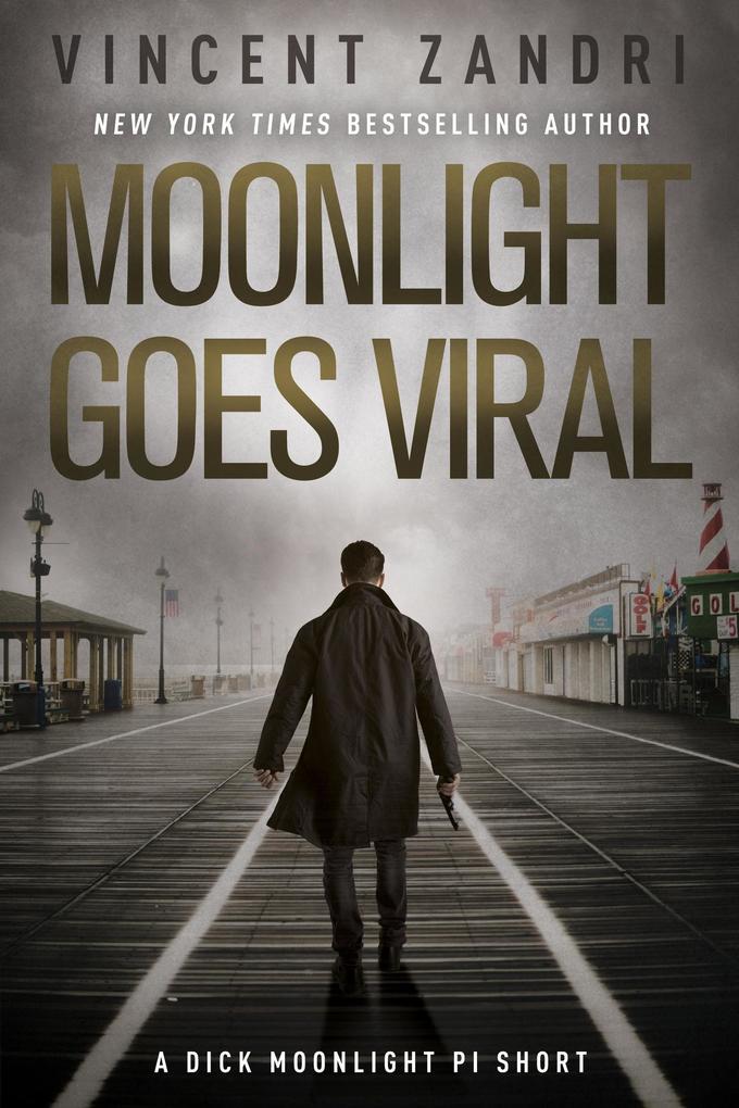 Moonlight Goes Viral (A Dick Moonlight PI Series Short)