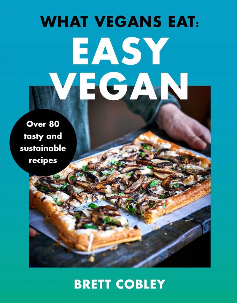 What Vegans Eat - Easy Vegan!