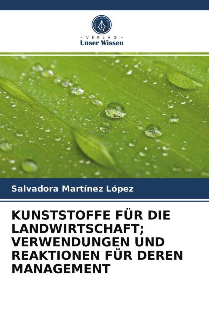 KUNSTSTOFFE FÜR DIE LANDWIRTSCHAFT; VERWENDUNGEN UND REAKTIONEN FÜR DEREN MANAGEMENT