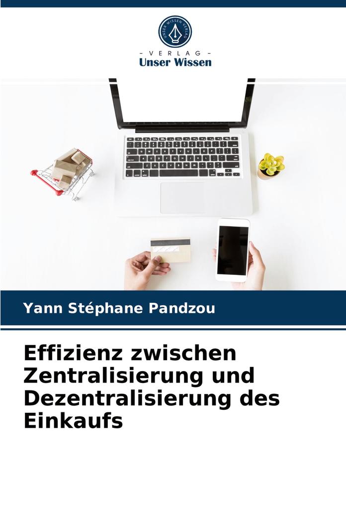 Effizienz zwischen Zentralisierung und Dezentralisierung des Einkaufs