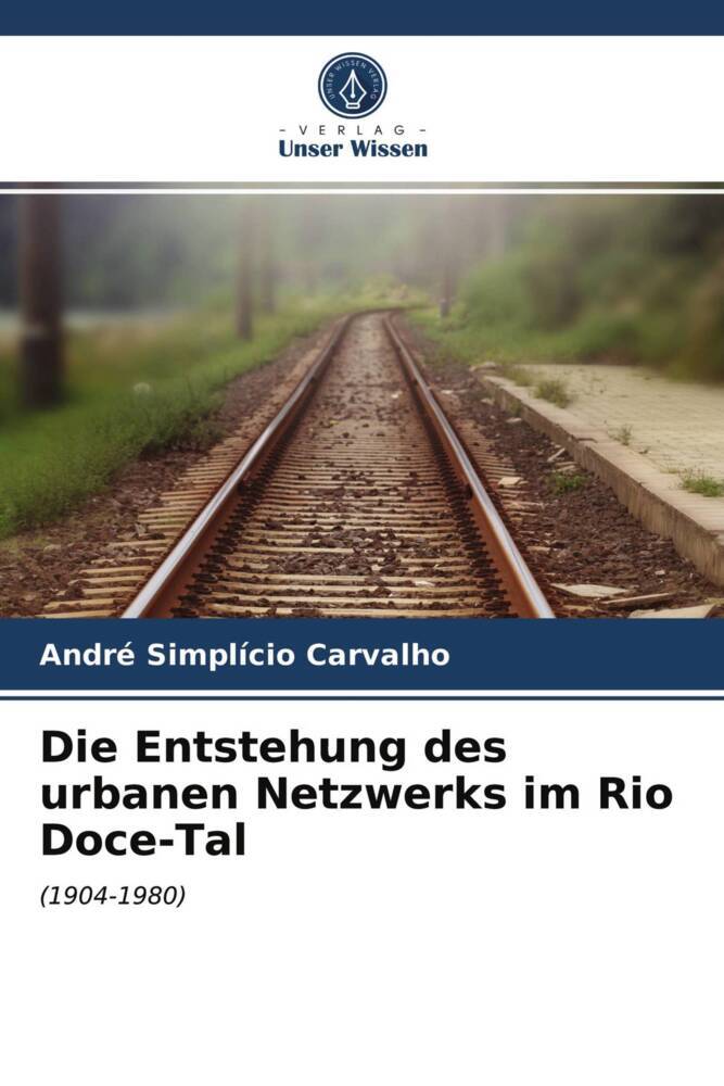 Die Entstehung des urbanen Netzwerks im Rio Doce-Tal