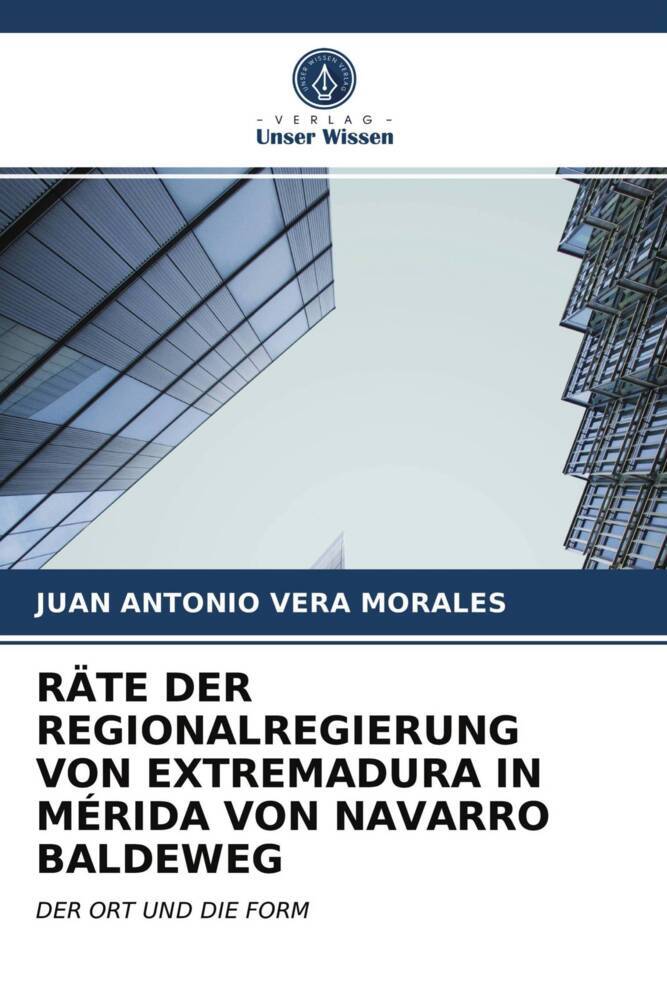 RÄTE DER REGIONALREGIERUNG VON EXTREMADURA IN MÉRIDA VON NAVARRO BALDEWEG