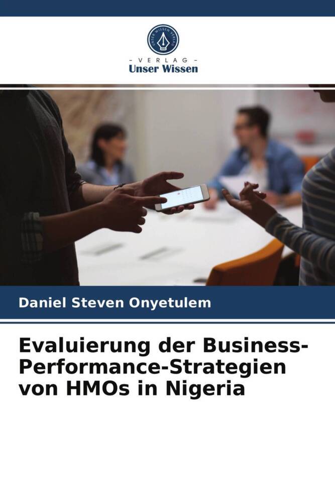 Evaluierung der Business-Performance-Strategien von HMOs in Nigeria