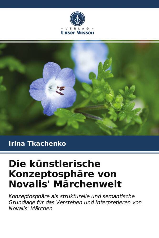 Die künstlerische Konzeptosphäre von Novalis' Märchenwelt