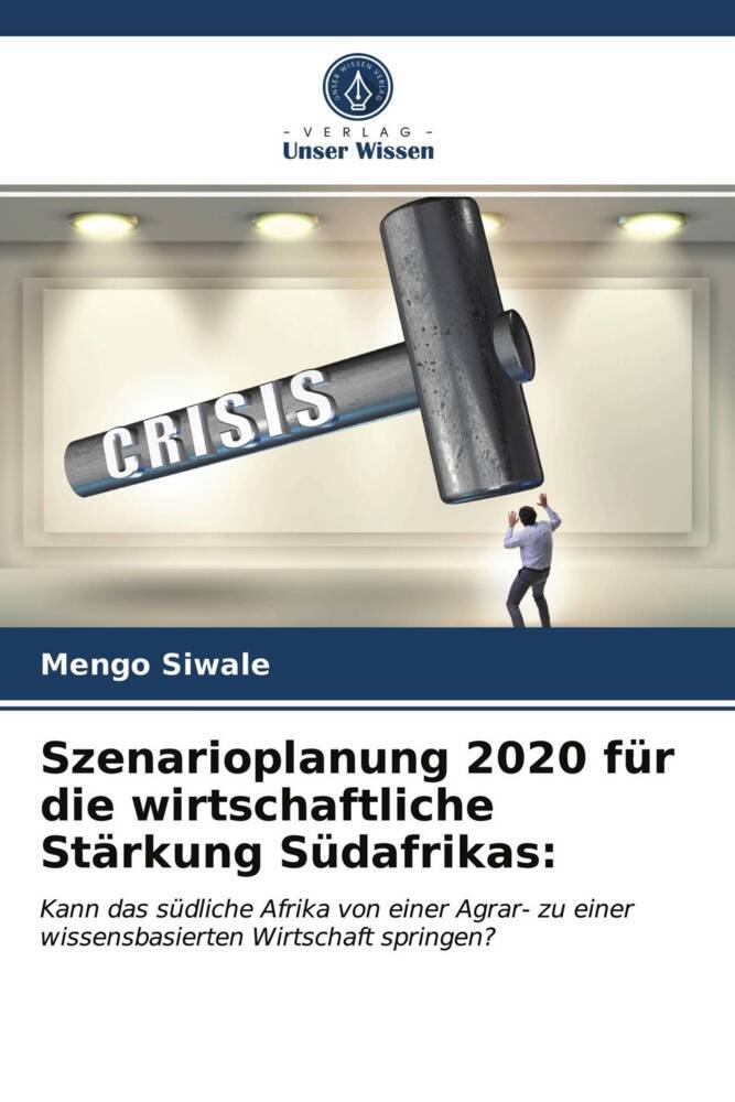 Szenarioplanung 2020 für die wirtschaftliche Stärkung Südafrikas: