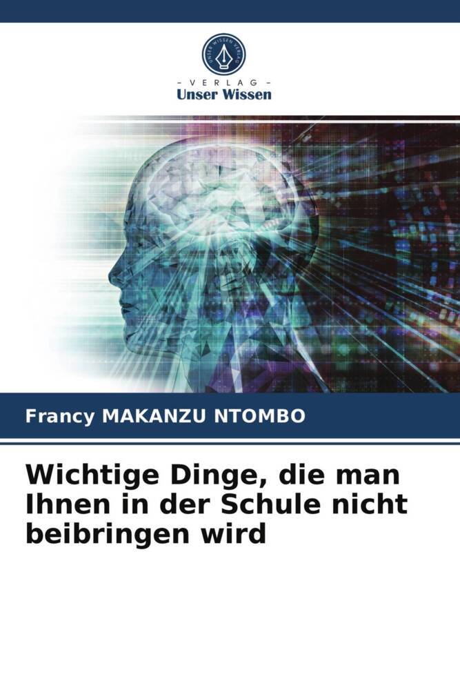 Wichtige Dinge die man Ihnen in der Schule nicht beibringen wird