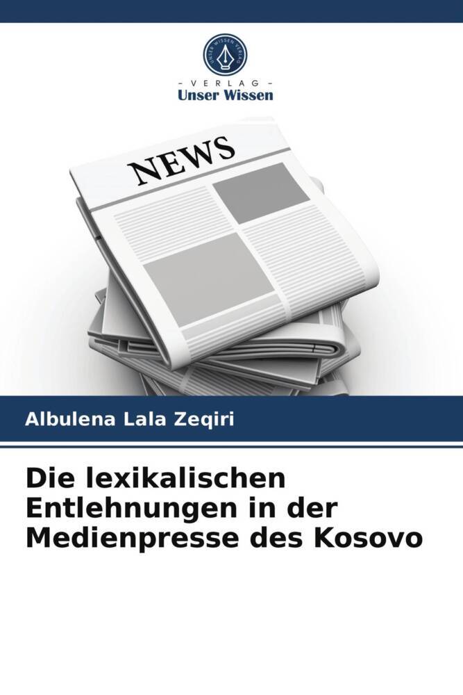 Die lexikalischen Entlehnungen in der Medienpresse des Kosovo