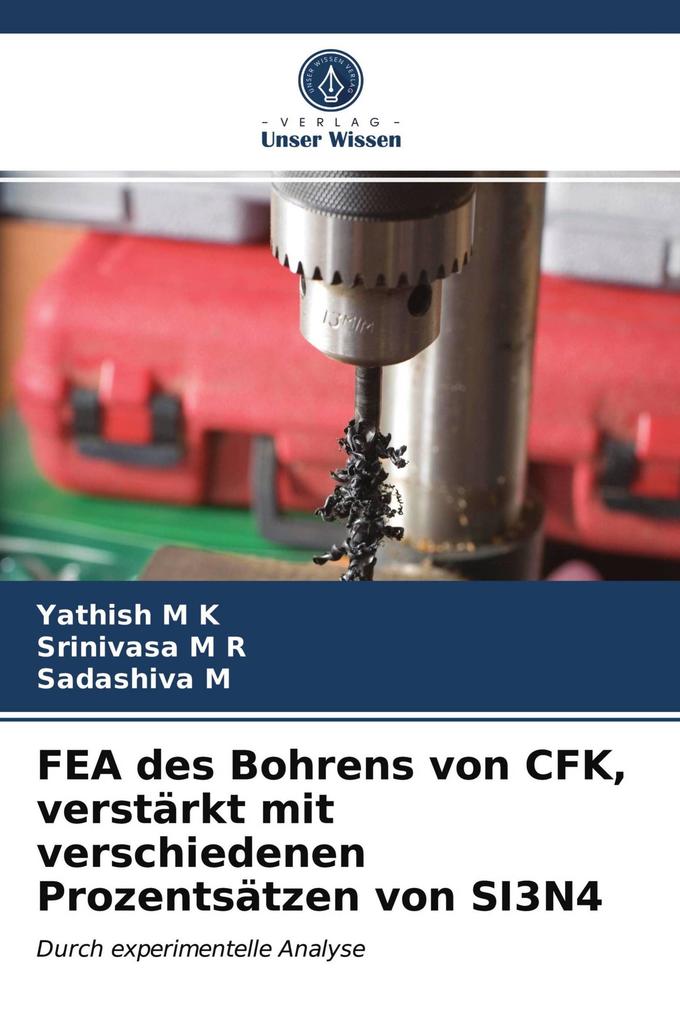 FEA des Bohrens von CFK verstärkt mit verschiedenen Prozentsätzen von SI3N4