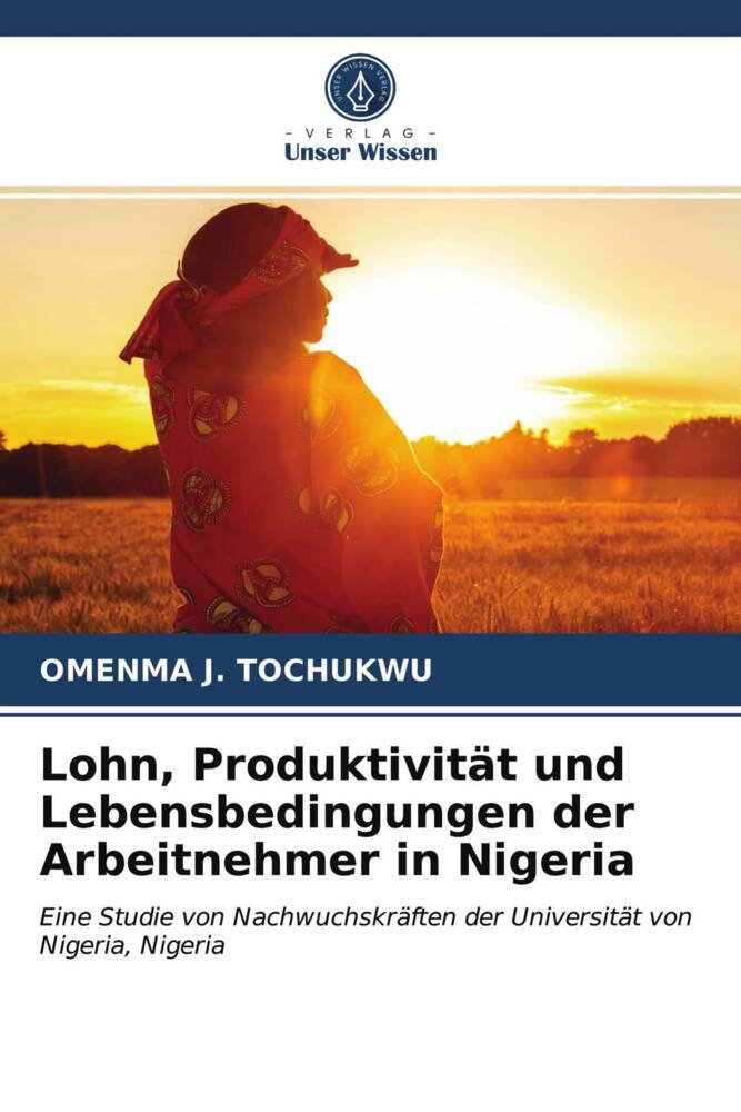 Lohn Produktivität und Lebensbedingungen der Arbeitnehmer in Nigeria