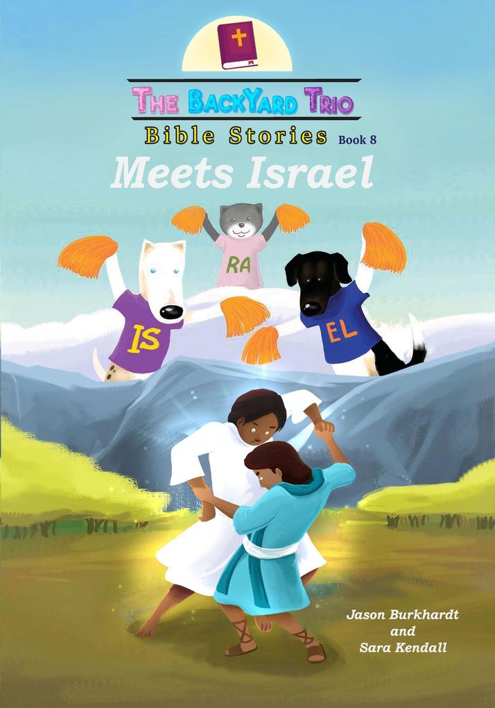 Meets Israel (The BackYard Trio Bible Stories #8)
