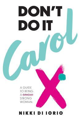 Don‘t Do It Carol