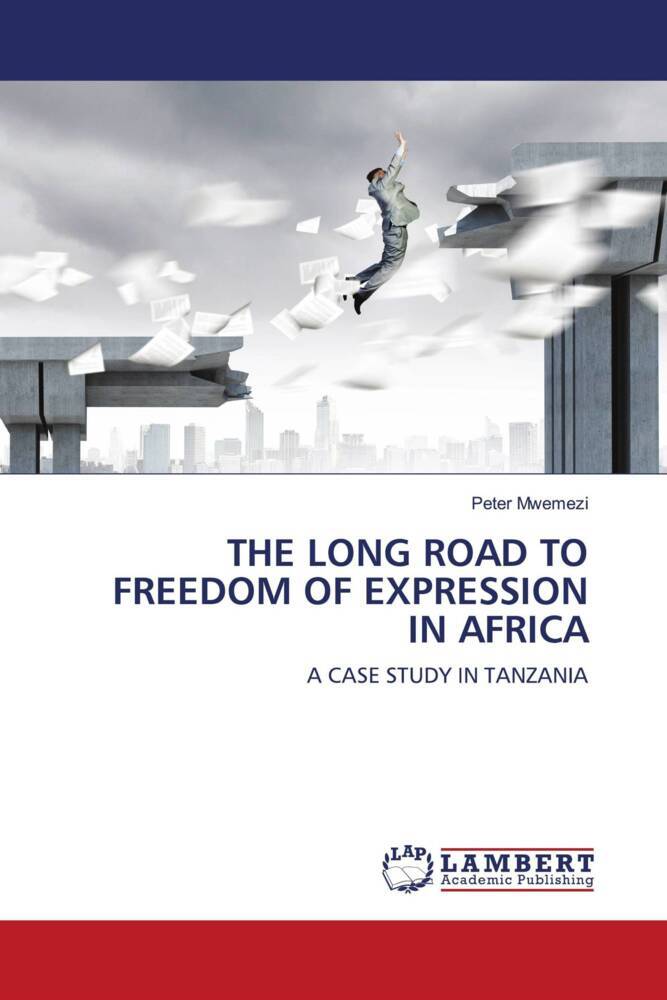 THE LONG ROAD TO FREEDOM OF EXPRESSION IN AFRICA