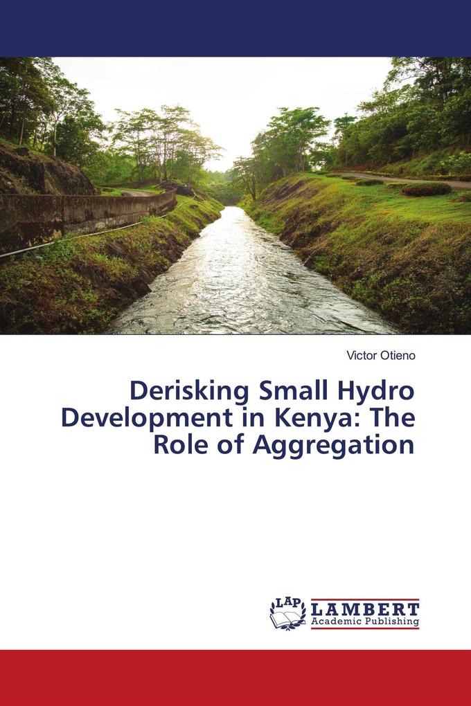 Derisking Small Hydro Development in Kenya: The Role of Aggregation