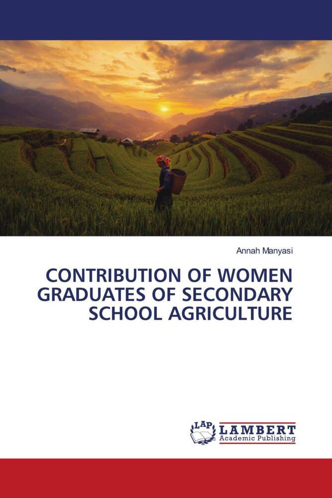 CONTRIBUTION OF WOMEN GRADUATES OF SECONDARY SCHOOL AGRICULTURE