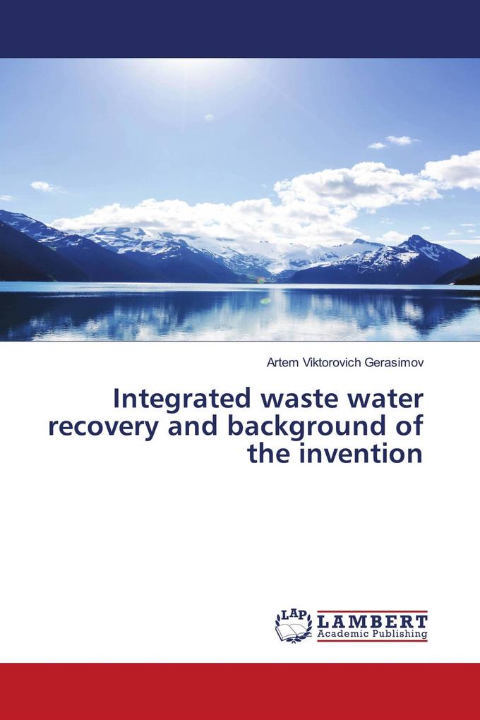 Integrated waste water recovery and background of the invention