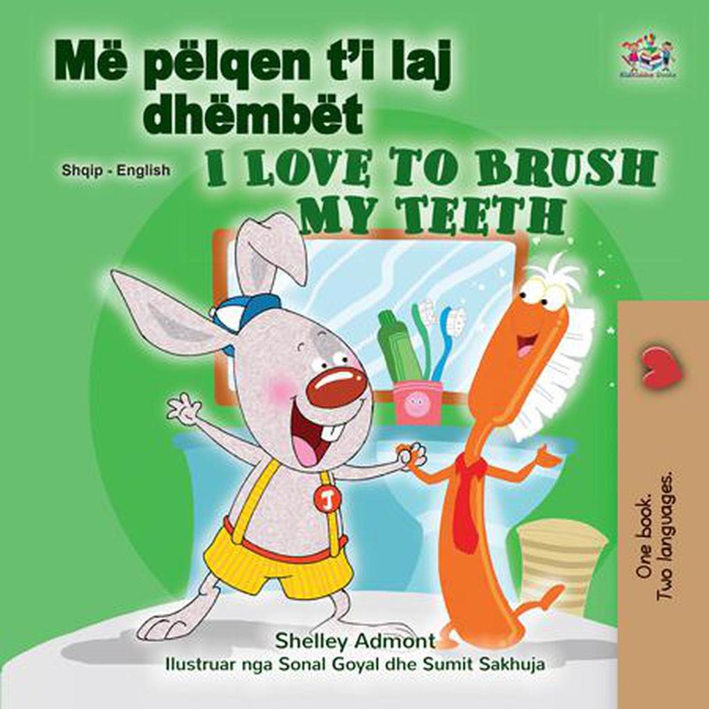 Më pëlqen t‘i laj dhëmbët  to Brush My Teeth (Albanian English Bilingual Collection)