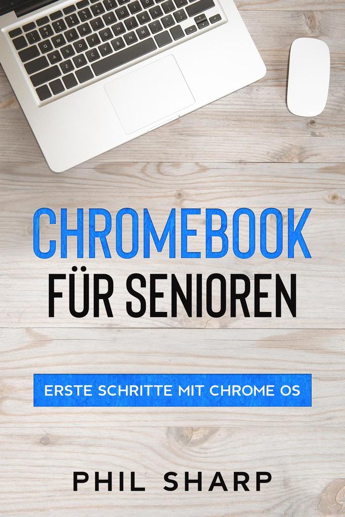 Chromebook für Senioren: Erste Schritte mit Chrome OS