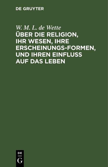 Über die Religion ihr Wesen ihre Erscheinungsformen und ihren Einfluß auf das Leben