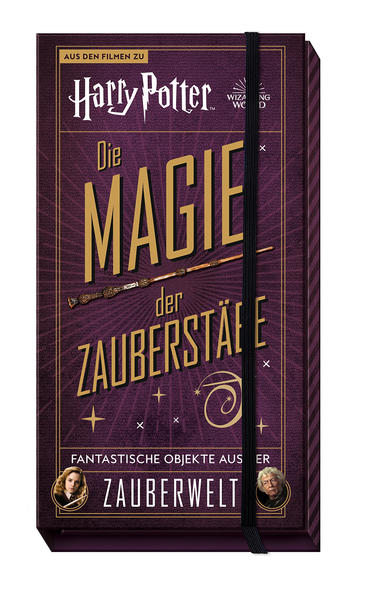 Image of Aus den Filmen zu Harry Potter: Die Magie der Zauberstäbe: Fantastische Objekte aus der Zauberwelt