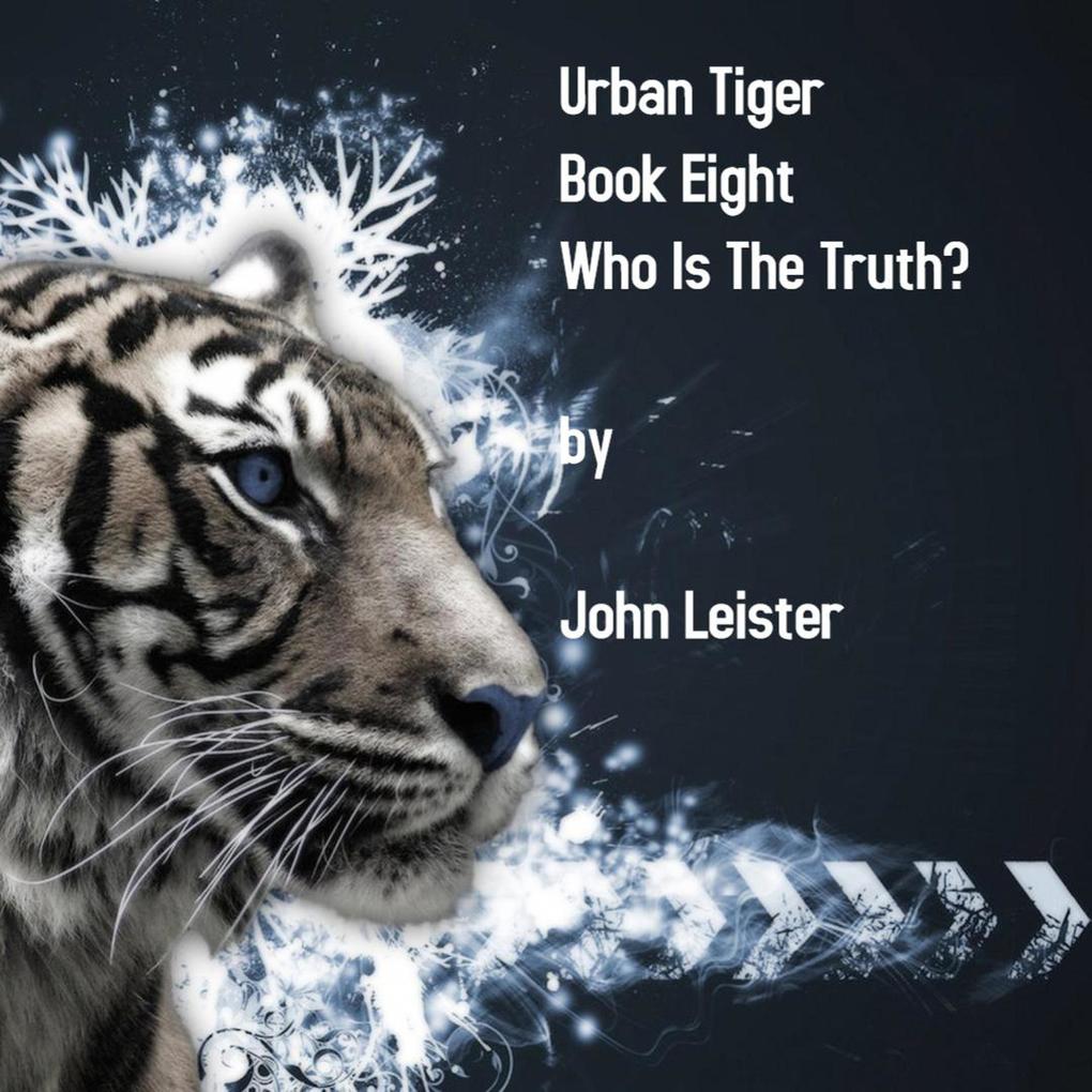 Urban Tiger Book Eight Who Is The Truth?
