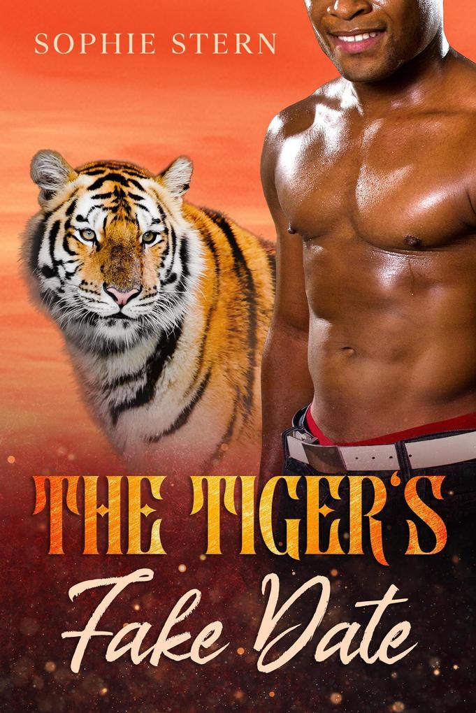 The Tiger‘s Fake Date (Shifters of Rawr County #3)