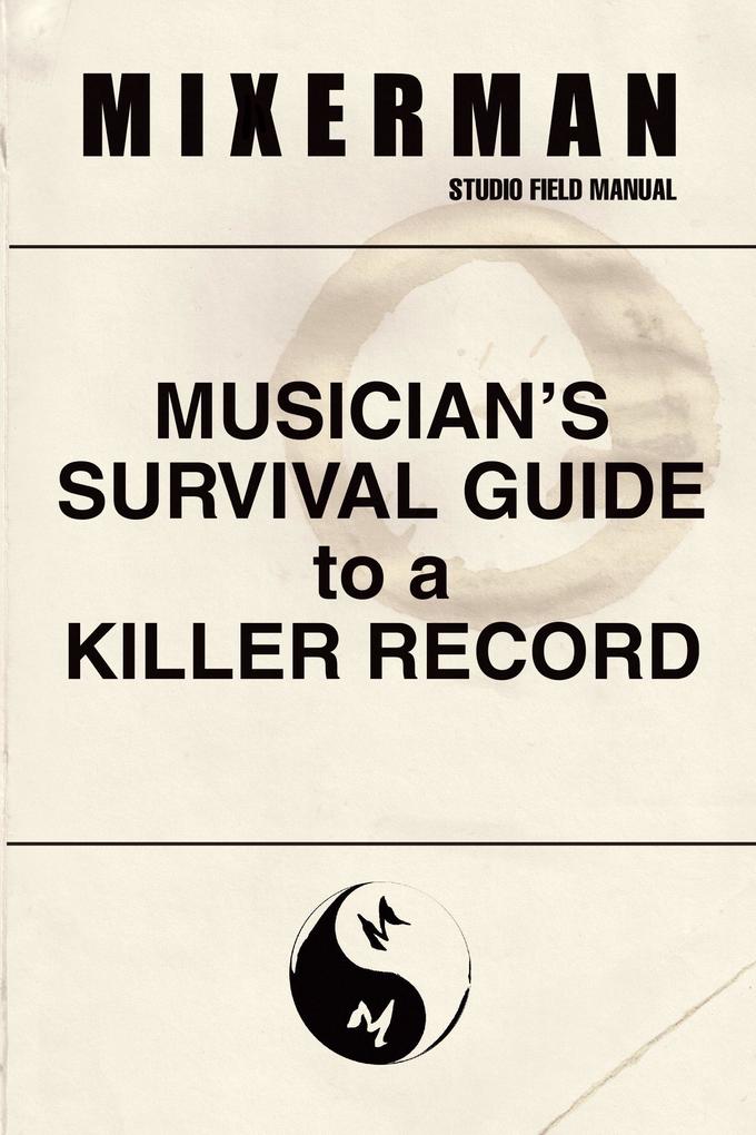 Musician‘s Survival Guide to a Killer Record