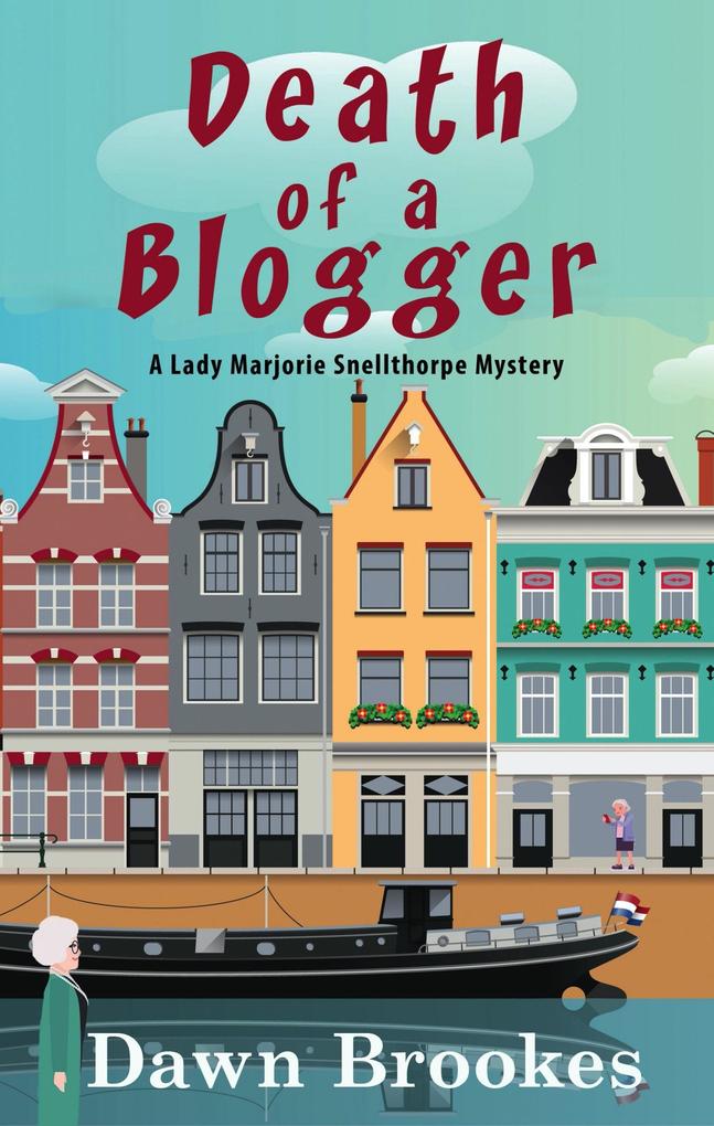 Death of a Blogger: A Lady Marjorie Snellthorpe Novella (A Lady Marjorie Snellthorpe Mystery #0)