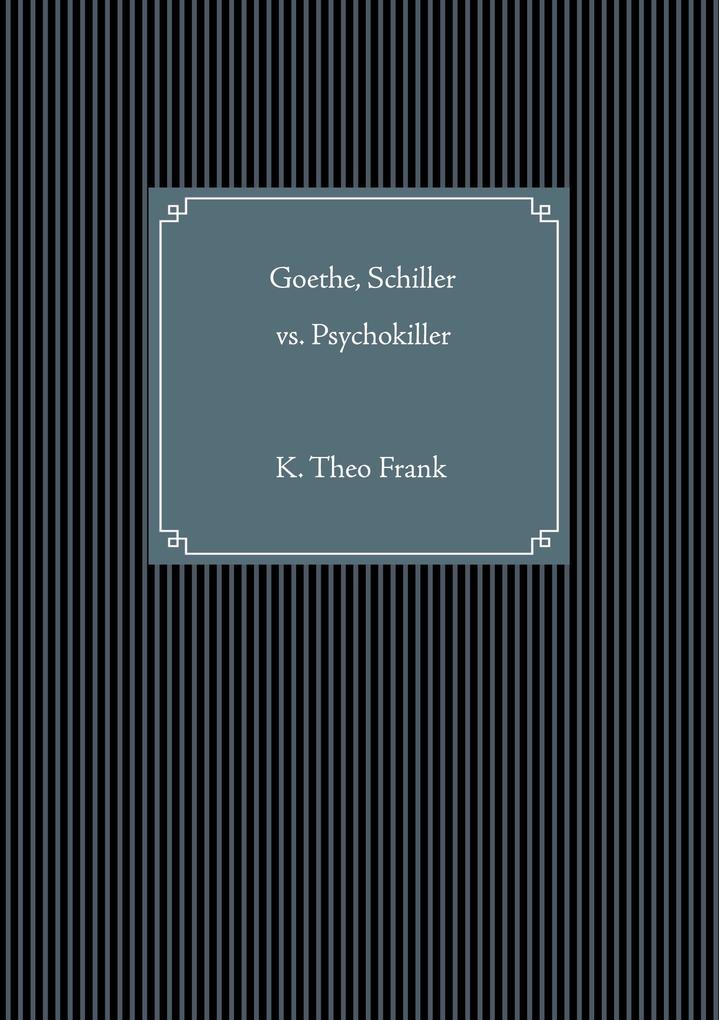 Goethe Schiller vs. Psychokiller