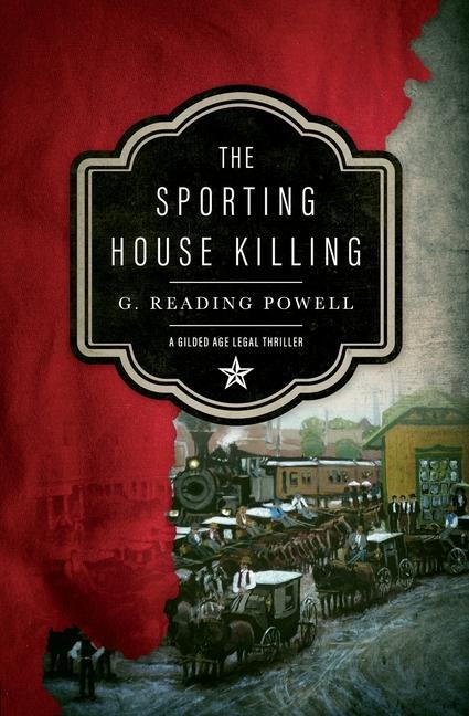 The Sporting House Killing: A Gilded Age Legal Thriller