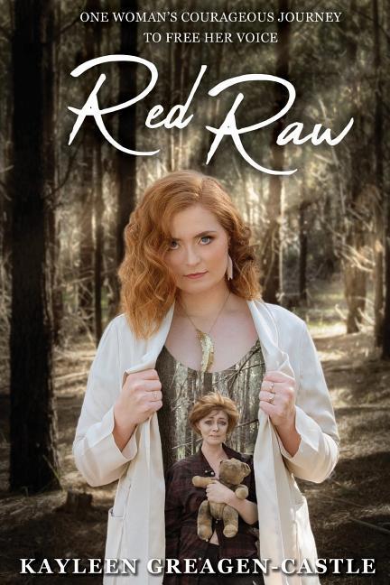 Red Raw: One Woman‘s Courageous Journey to Free her Voice