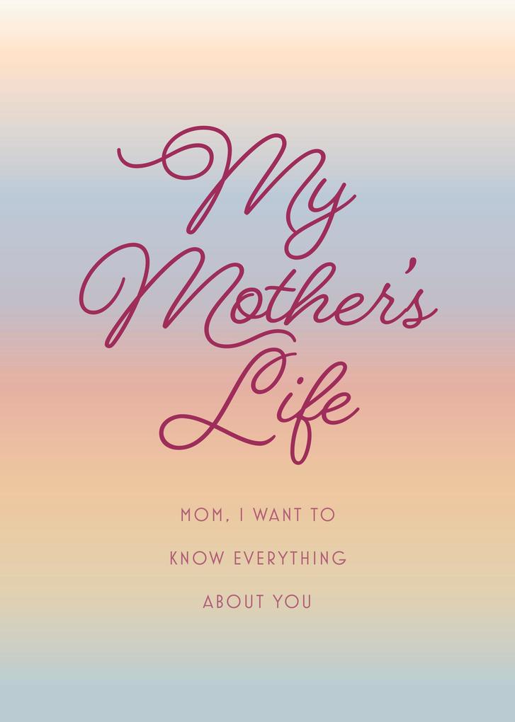 My Mother‘s Life - Second Edition