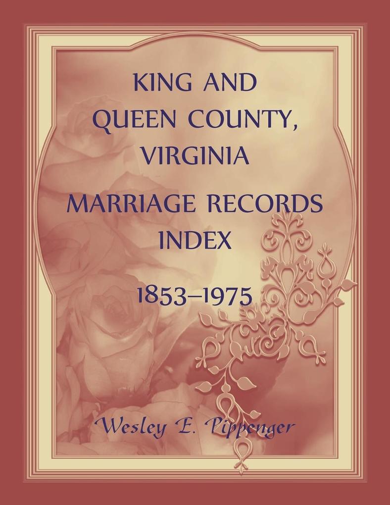 King and Queen County Virginia Marriage Records Index 1853-1975