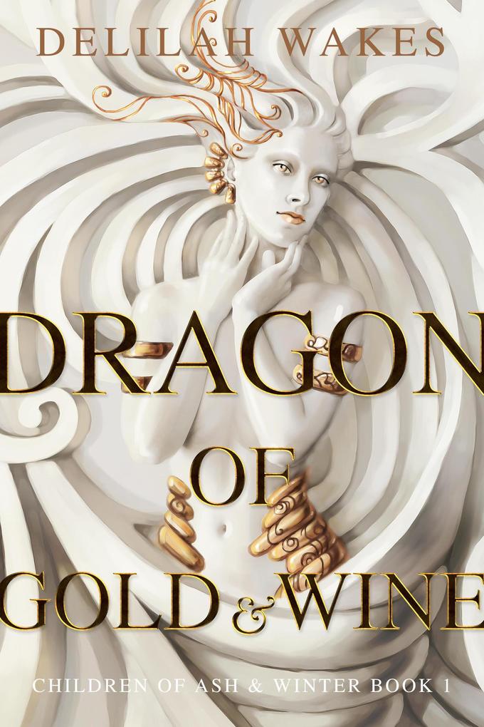 Dragon of Gold and Wine (Children of Ash and Snow #1)