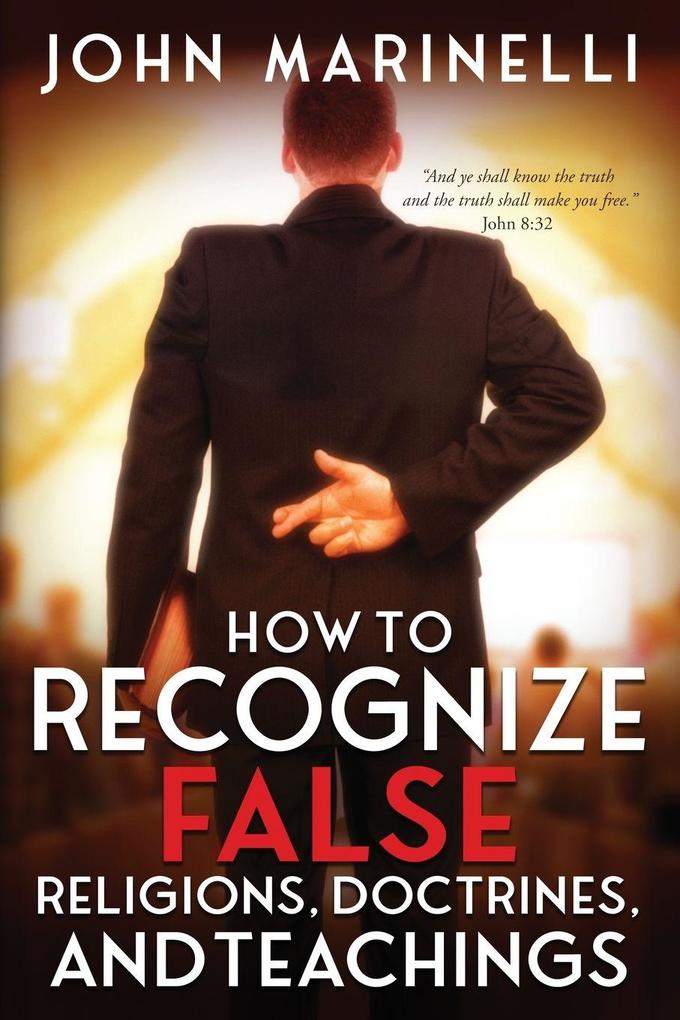 How To Recognize False Religions Doctrines And Teachings