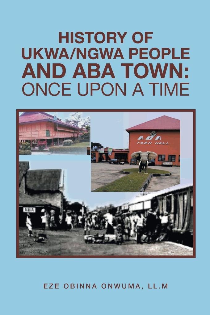 History of Ukwa/Ngwa People and Aba Town