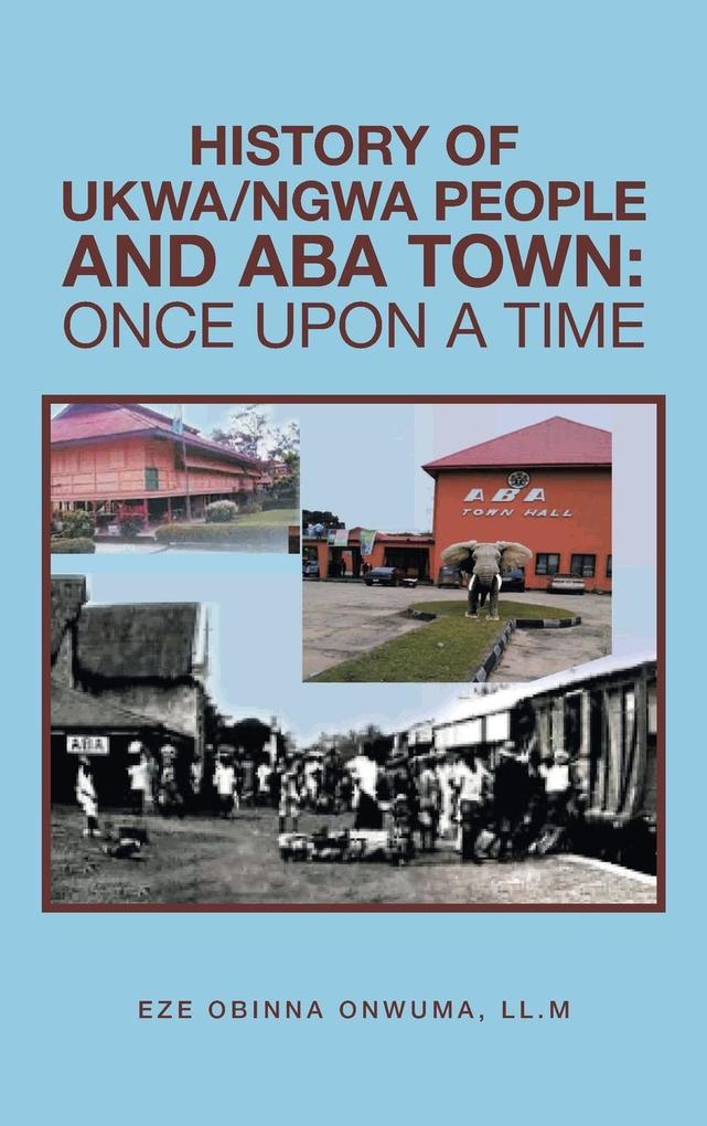 History of Ukwa/Ngwa People and Aba Town