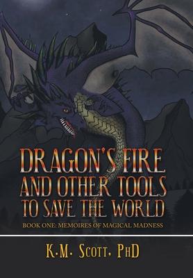 Dragon‘s Fire and Other Tools to Save the World