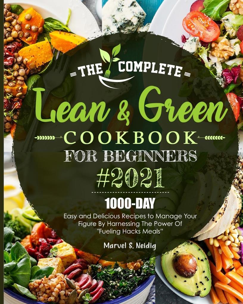The Complete Lean and Green Cookbook for Beginners 2021
