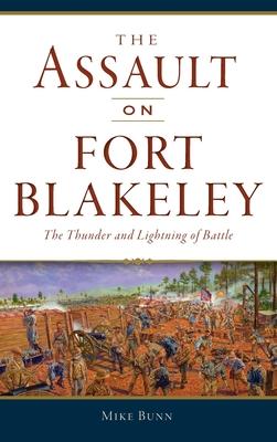 Assault on Fort Blakeley: The Thunder and Lightning of Battle