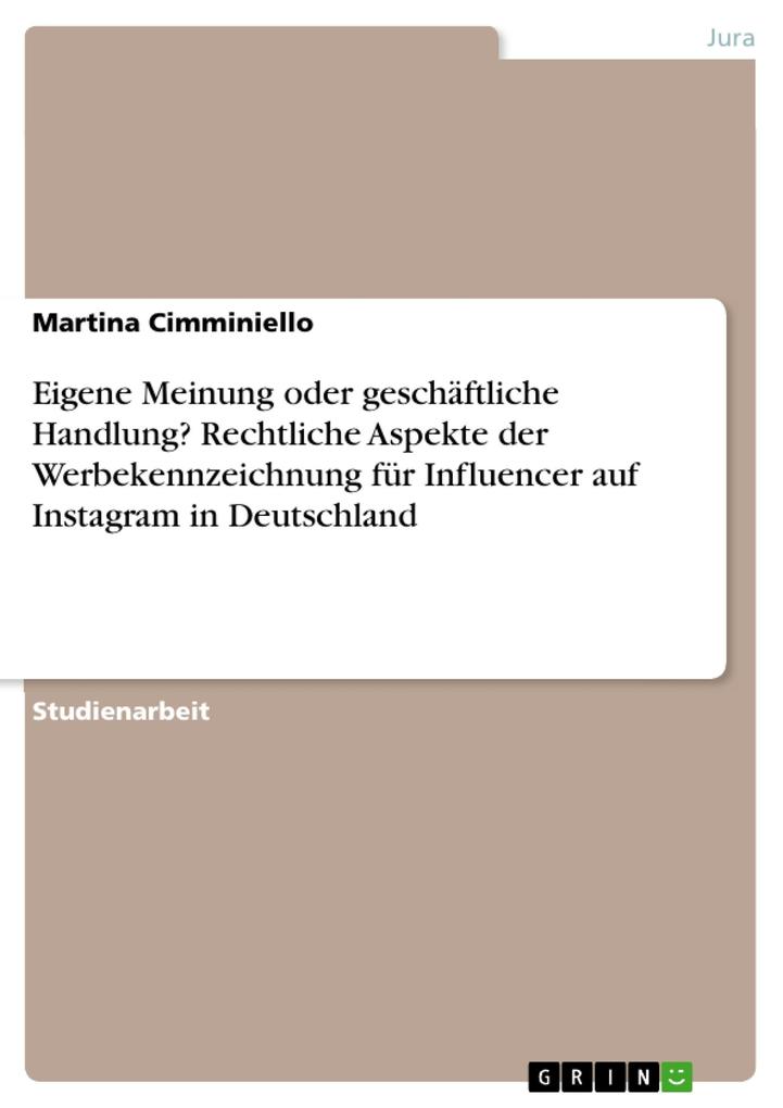 Eigene Meinung oder geschäftliche Handlung? Rechtliche Aspekte der Werbekennzeichnung für Influencer auf Instagram in Deutschland