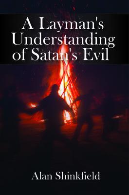 A Layman‘s Understanding of Satan‘s Evil