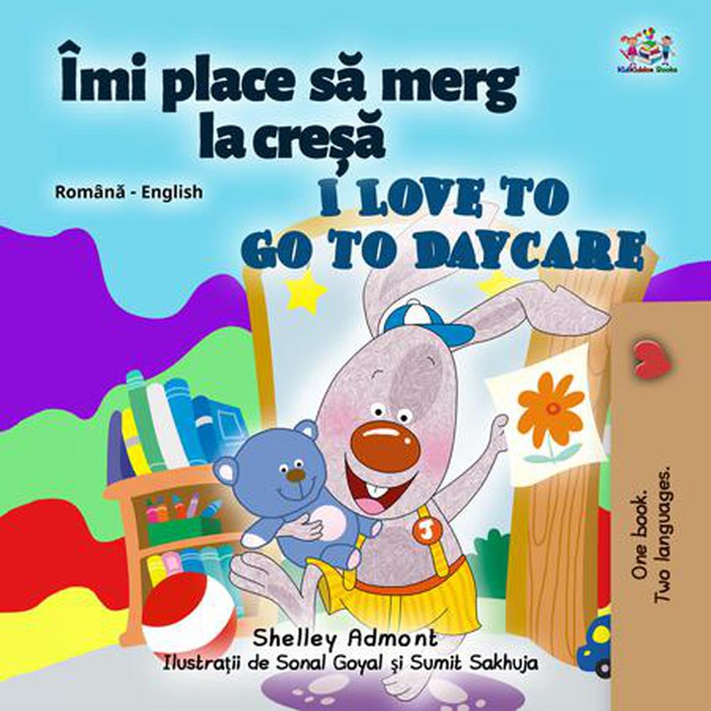 Îmi place sa merg la crea  to Go to Daycare (Romanian English Bedtime Collection)