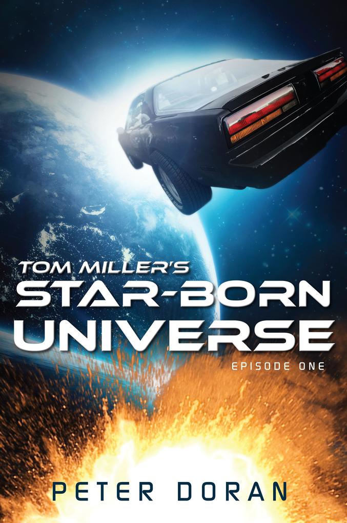 Tom Miller‘s Star-Born Universe - Episode One