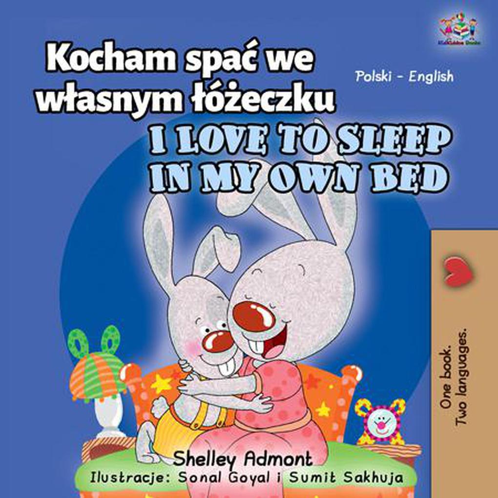 Kocham spac we wlasnym lózeczku  to Sleep in My Own Bed (Polish English Bilingual Collection)