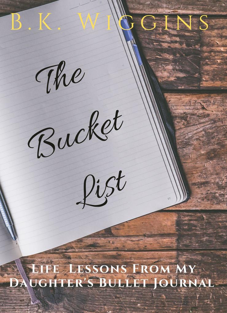 The Bucket List: Life Lessons From My Daughter‘s Bullet Journal