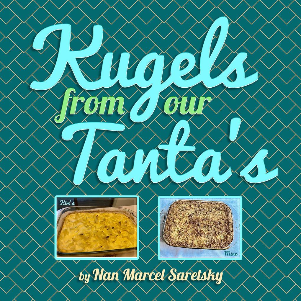 Kugels From Our Tanta‘s