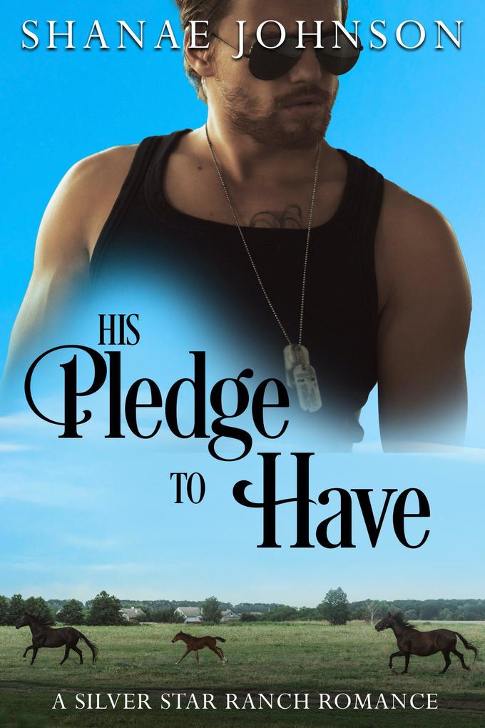 His Pledge to Have (a Silver Star Ranch Romance #5)