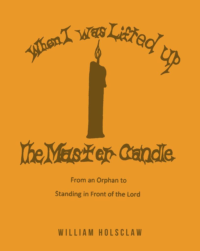 When I was Lifted Up: The Master Candle
