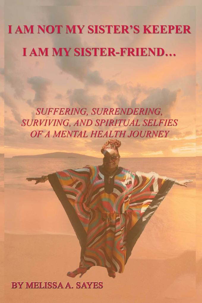 I Am Not My Sister‘s Keeper....I Am My Sister-Friend