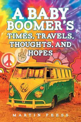 A Baby Boomer‘s Times Travels Thoughts And Hopes